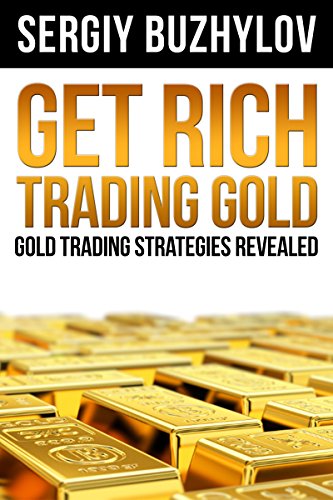 Follow the Author  Sergiy Buzhylov Follow Get Rich Trading Gold: Gold trading strategies revealed - Epub + Converted PDF