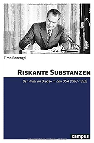 Riskante Substanzen:  Der »War on Drugs« in den USA (1963-1992)[2020] - Orginal PDF