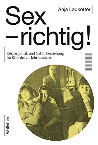 Sex – richtig!: Körperpolitik und Gefühlerziehung im Kino des 20. Jahrhunderts (German Edition)[2021] - Original PDF