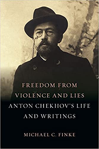Freedom from Violence and Lies:  Anton Chekhov’s Life and Writings[2021] - Original PDF