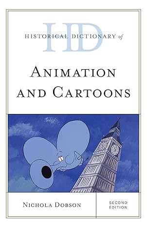 Historical Dictionary of Animation and Cartoons (Historical Dictionaries of Literature and the Arts) (2nd Edition) - Original PDF