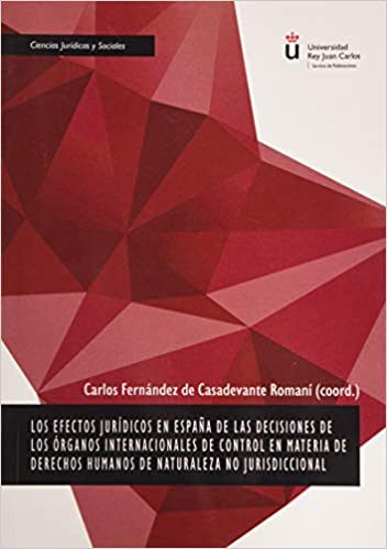 Los efectos jurídicos en España de las decisiones de los órganos internacionales de control en materia de derechos humanos de naturaleza no jurisdiccional[2020] - Orginal PDF
