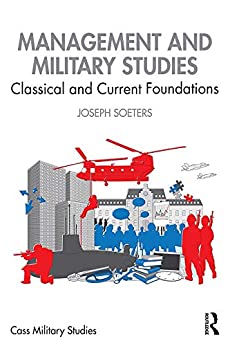 Management and Military Studies (Cass Military Studies) [2020] - Orginal PDF