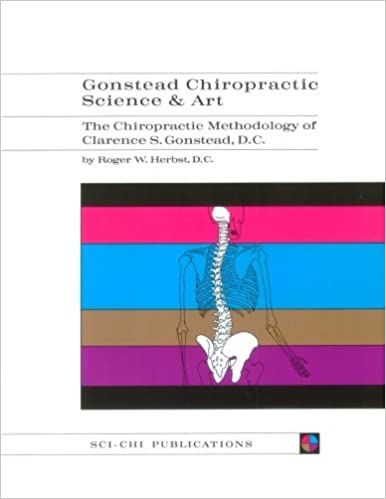Gonstead Chiropractic Science & Art: The Chiropractic Methodology of Clarence S. Gonstead, D.C. - Epub + Converted pdf