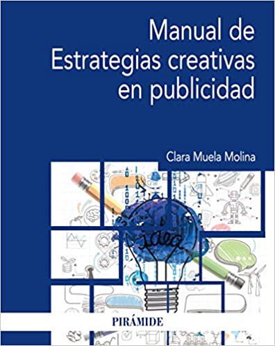 Manual de Estrategias creativas en publicidad (Economía y Empresa) (Spanish Edition)  - Epub + Converted pdf