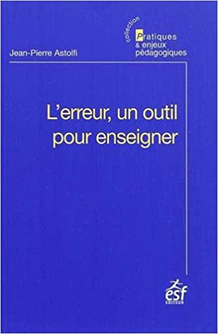 L'erreur, un outil pour enseigner (Pratiques et enjeux pédagogiques) (French Edition) (13Th Edition)  - Epub + Converted pdf