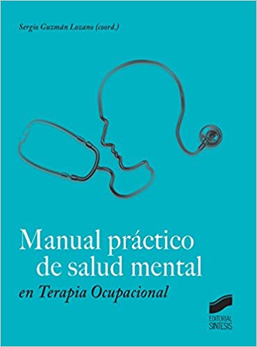 Manual práctico de salud mental en Terapia Ocupacional (Spanish Edition) - Epub + Converted pdf