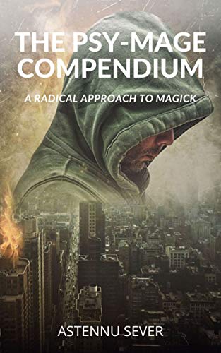 The Psy-Mage Compendium: A Radical Approach to Magick - Epub + Converted pdf