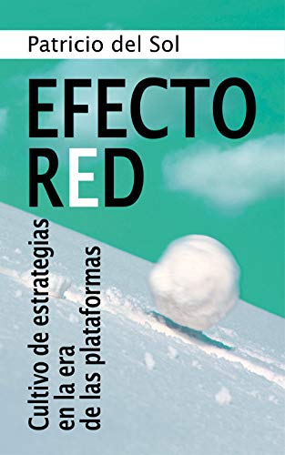 Efecto Red: Cultivo de estrategias en la era de las plataformas (Spanish Edition) - Epub + Converted pdf
