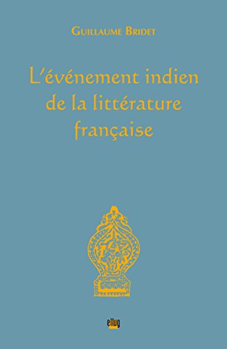 L'événement indien de la littérature française (Vers l'Orient) (French Edition) - Epub + Converted pdf