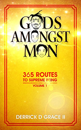 God’s Amongst Men: 365 Routes To Supreme Being: 365 Routes To Supreme Being  - Epub + Converted pdf