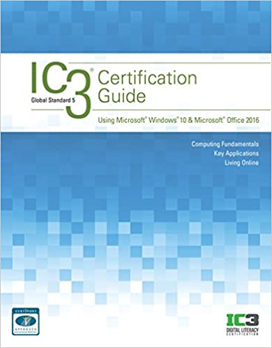 IC3 Certification Guide Using Microsoft Windows 10 & Microsoft Office 2016 (2nd Edition) - Original PDF