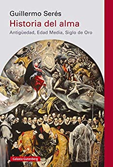 Historia del alma: (Antigüedad, Edad Media, Siglo de Oro) (Narrativa) (Spanish Edition) - Epub + Converted pdf