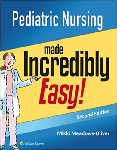 Pediatric Nursing Made Incredibly Easy (Incredibly Easy! Series(r)) (2nd Edition) - Epub + Converted pdf