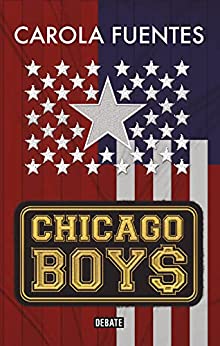 Chicago Boys (Spanish Edition) - Epub + Converted PDF