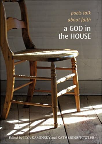 A God in the House:  Poets Talk About Faith (The Tupelo Press Lineage Series)[2012] - Original PDF