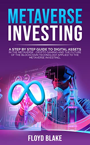 METAVERSE INVESTING: A step-by-step guide to digital assets in the Metaverse, crypto gaming and the future of the blockchain[2022] - Epub + Converted pdf