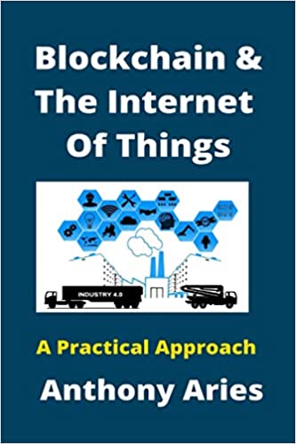Blockchain And The Internet Of Things:  A Practical Approach[2021] - Epub + Converted pdf