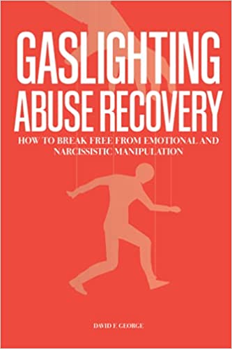Gaslighting Abuse Recovery:  How To Break Free From Emotional And Narcissistic Manipulation (Codependency And Gaslighting)[2021] - Epub + Converted pdf