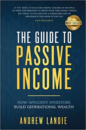 The Guide to Passive Income: How Affluent Investors Build Generational Wealth [2021] - Epub + Converted pdf