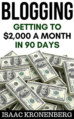 Blogging: Getting To $2,000 A Month In 90 Days (Blogging for Profit) [2017] - Epub + Converted pdf