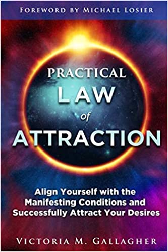 Practical Law of Attraction: Align Yourself with the Manifesting Conditions and Successfully Attract Your Desire - Epub + Converted pdf