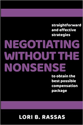 Negotiating Without the Nonsense : Straightforward and Effective Strategies to Obtain the Best Possible Compensation Package - Epub + Converted PDF