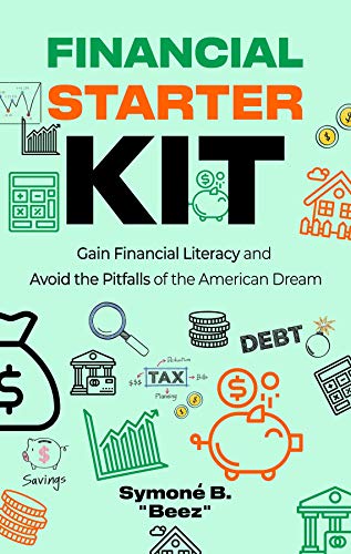 Financial Starter Kit Gain Financial Literacy and Avoid the Pitfalls of the American Dream eBook [2020] - Epub + Converted PDF
