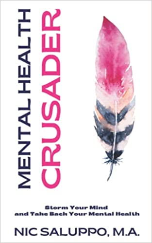 Mental Health Crusader: Storm Your Mind and Take Back Your Mental Health (Mental & Emotional Wellness) [2021] - Epub + Converted PDF