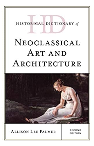 Kindle Store›Kindle eBooks›Arts & Photography Historical Dictionary of Neoclassical Art and Architecture  (2nd Edition) - Epub + Converted pdf