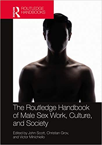 The Routledge Handbook of Male Sex Work, Culture, and Society (Routledge International Handbooks) - Original PDF
