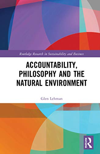 Accountability, Philosophy and the Natural Environment (Routledge Research in Sustainability and Business) - Original PDF
