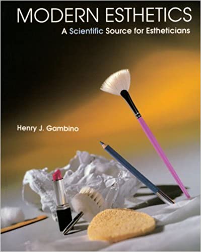 Modern Esthetics: A Scientific Source for Estheticians (Milady) by Henry J. Gambino (1992-09-01) - Original PDF