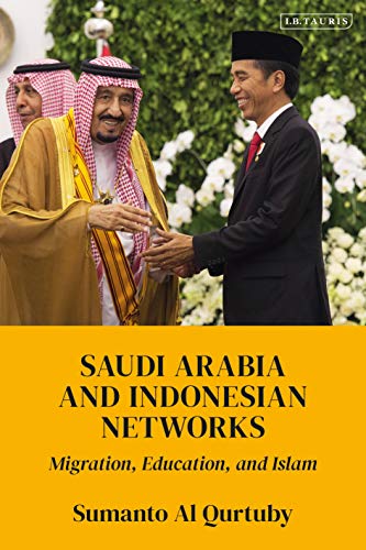 Saudi Arabia and Indonesian Networks:  Migration, Education, and Islam[2019] - Original PDF