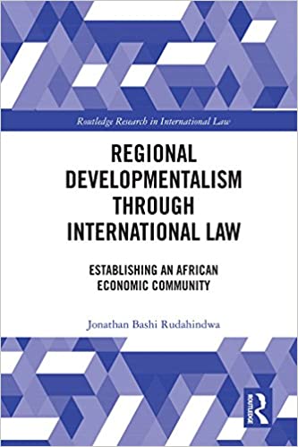 Regional Developmentalism through Law: Establishing an African Economic Community (Routledge Research in International Law) - Original PDF