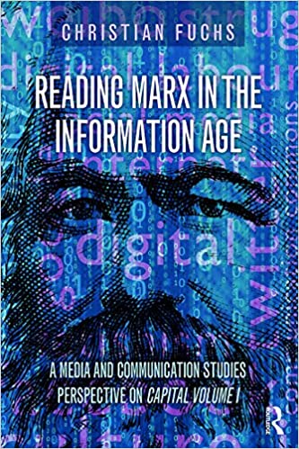 Reading Marx in the Information Age: A Media and Communication Studies Perspective on Capital Volume 1  - Original PDF