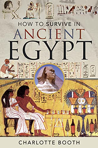 How to Survive in Ancient Egypt By Charlotte Booth - Original PDF