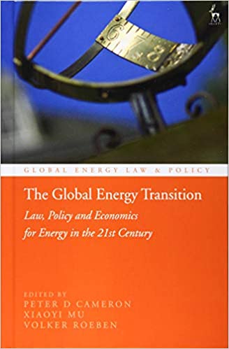 The Global Energy Transition: Law, Policy and Economics for Energy in the 21st Century (Global Energy Law and Policy) - Original PDF