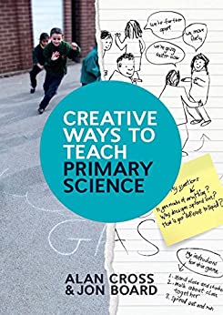 Creative Ways To Teach Primary Science (UK Higher Education OUP Humanities & Social Sciences Educati) [2014] - Original PDF