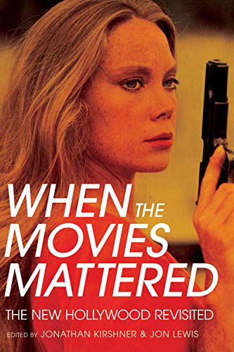 When the Movies Mattered:  The New Hollywood Revisited[2019] - Epub + Converted pdf