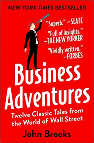 Business Adventures:  Twelve Classic Tales from the World of Wall Street[2014] - Epub + Converted pdf