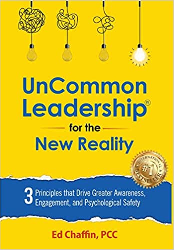 UnCommon Leadership® for the New Reality:  3 Principles That Drive Greater Awareness, Engagement, and Psychological Safety[2022] - Epub + Converted PDF