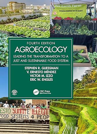 Agroecology: Leading the Transformation to a Just and Sustainable Food System (Advances in Agroecology) (4th Edition) - PDF