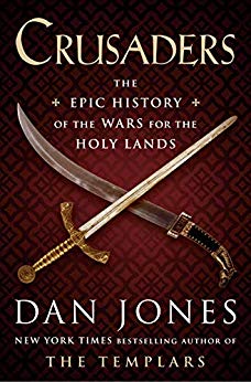Crusaders:  The Epic History of the Wars for the Holy Lands