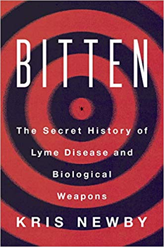 Bitten:  The Secret History of Lyme Disease and Biological Weapons