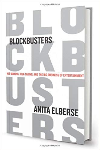 Blockbusters: Hit-making, Risk-taking, and the Big Business of Entertainment