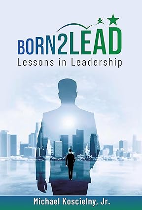 Born2Lead: Lessons in Leadership - Epub + Converted Pdf