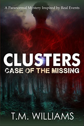CLUSTERS Case of the Missing (Clusters Trilogy)