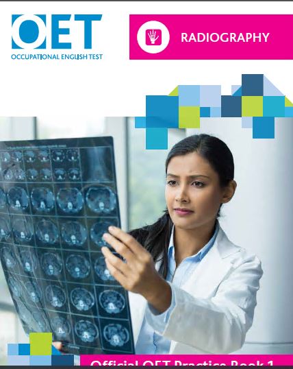 OET Radiography: Official Practice Book 1: For tests from 31 August - Orginal Pdf