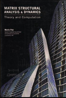 Matrix structural analysis and dynamics : theory and computation BY Mario - Scanned Pdf with Ocr